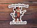 Sticker Horse - You've Just Buttered Your Last Biscuit Sticker