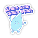 Big Moods - "Drink some damn water" Sticker
