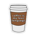 Big Moods - Coffee is my Love Language Sticker