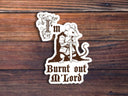 Sticker Horse - I'm Burnt Out Mlord Mouse Sticker