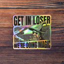 Sticker Horse - Get In Loser We're Doing Magic Sticker