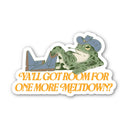 Big Moods Sticker - Y'all Got Room For One More Meltdown Cowboy Frog Sticker