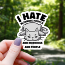 Mimic Gaming Co - Hate Mornings and People Sticker - 33"