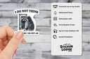 Sticker Lodge - I Do Not Think Therefore I Do Not Am Vinyl Sticker