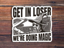 Sticker Horse - Get In Loser We're Doing Magic Sticker