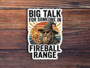 Sticker Horse - Big Talk For Someone In Fireball Range Sticker